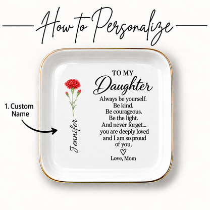 Personalized “To My Daughter” Jewelry Dish | Birth Flower Design