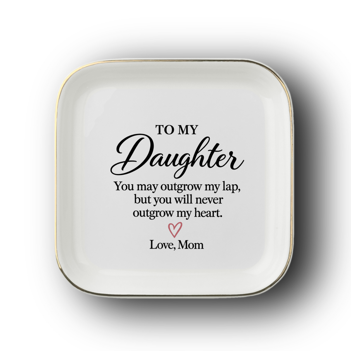 Daughter Jewelry Dish | Never Outgrow My Heart