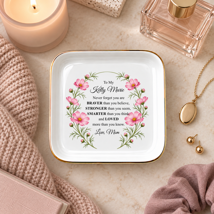 Personalized Daughter Jewelry Dish | Braver, Stronger, Smarter, Loved