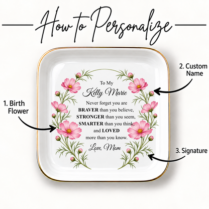 Personalized Daughter Jewelry Dish | Braver, Stronger, Smarter, Loved