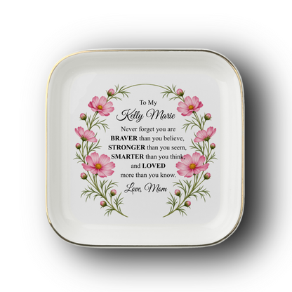 Personalized Daughter Jewelry Dish | Braver, Stronger, Smarter, Loved